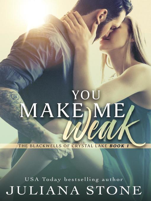 Title details for You Make Me Weak by Juliana Stone - Available